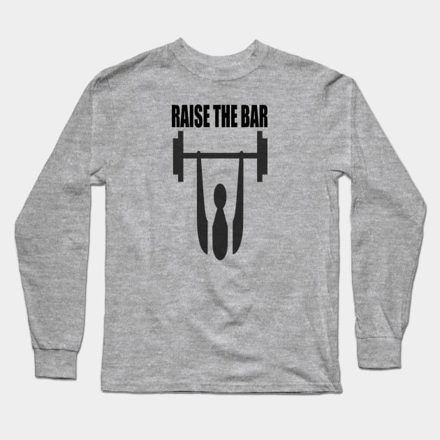 Raise the Bar Long Sleeve T-Shirt by TheDaintyTaurus